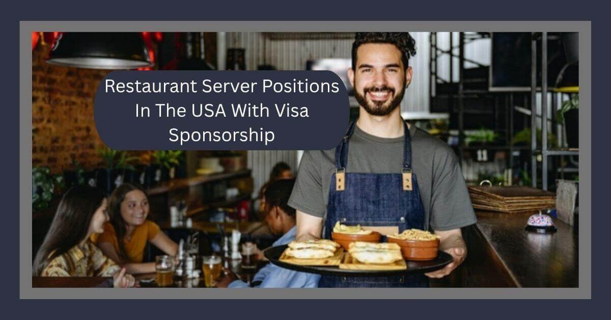 Restaurant Server Positions In The USA With Visa Sponsorship