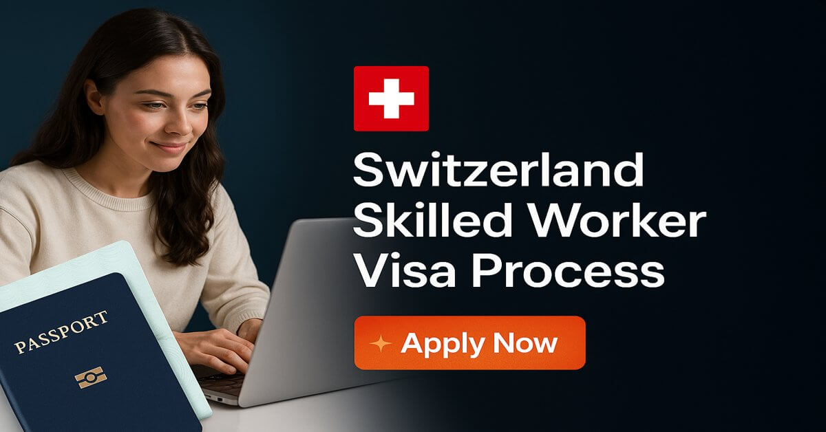 Switzerland Skilled Worker Visa Process