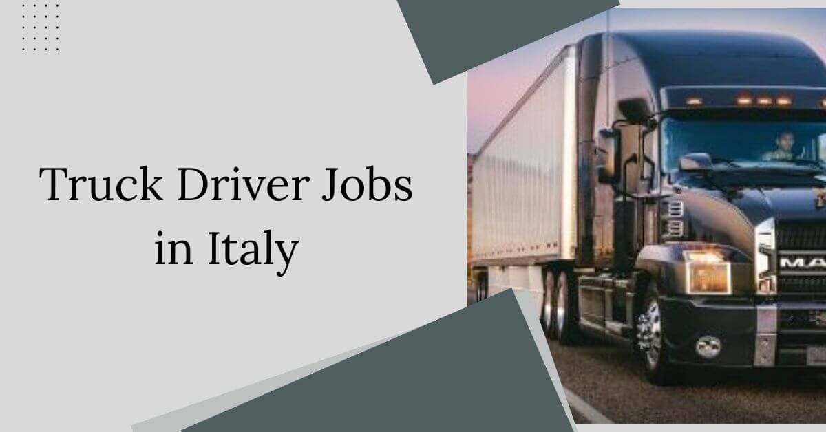 Truck Driver Jobs in Italy