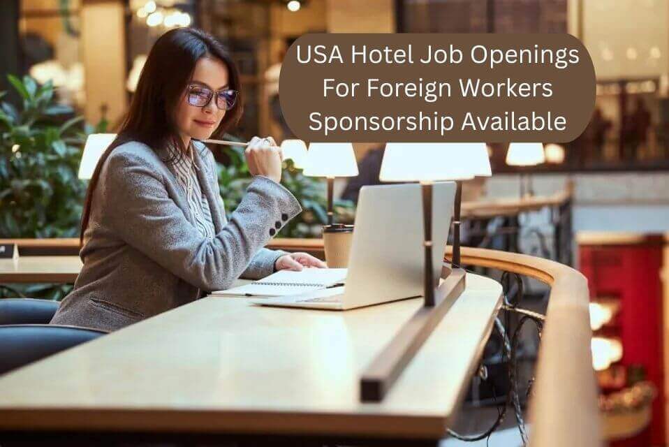 USA Hotel Job Openings For Foreign Workers Sponsorship Available