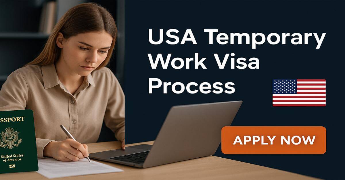 USA Temporary Work Visa Process