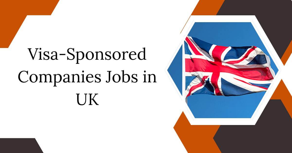 Visa-Sponsored Companies Jobs in UK