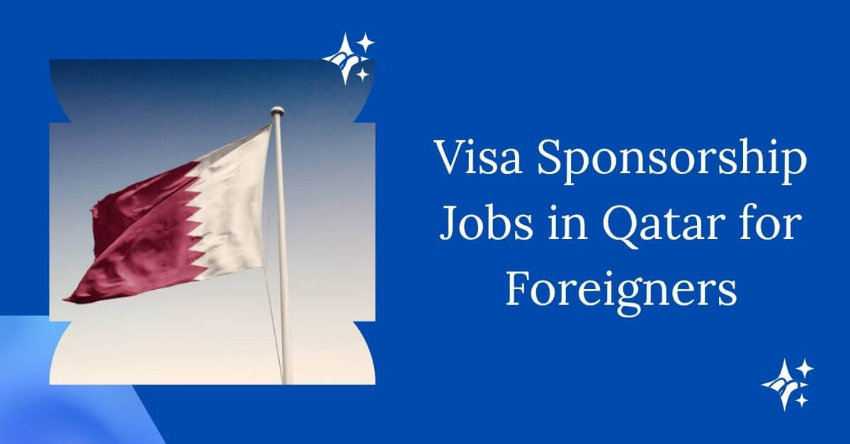 Visa Sponsorship Jobs in Qatar for Foreigners