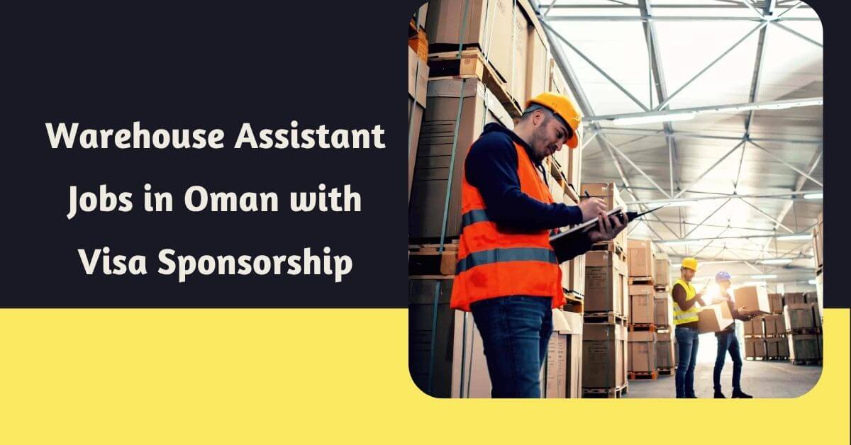 Warehouse Assistant Jobs in Oman with Visa Sponsorship