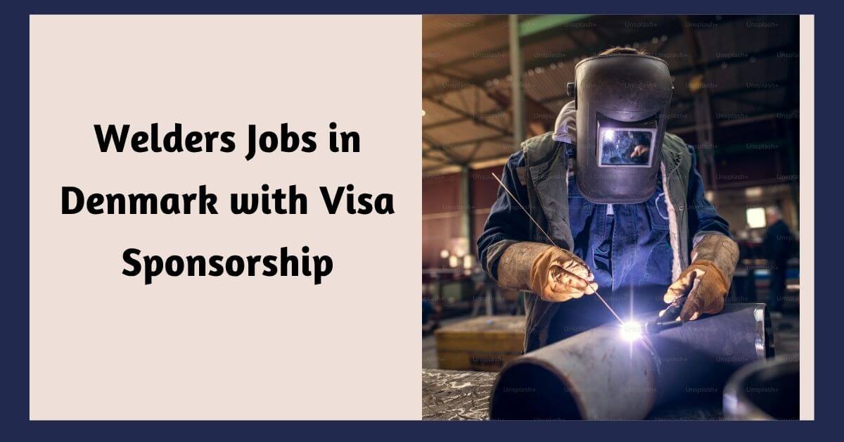 Welders Jobs in Denmark with Visa Sponsorship