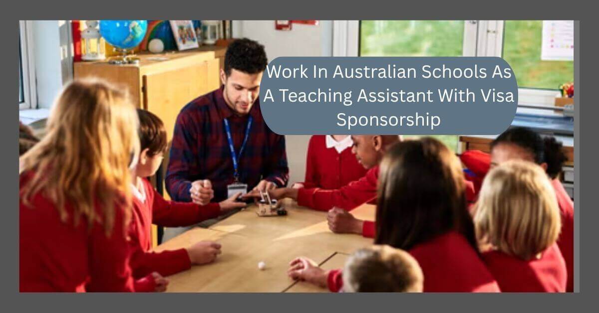 Work In Australian Schools As A Teaching Assistant With Visa Sponsorship