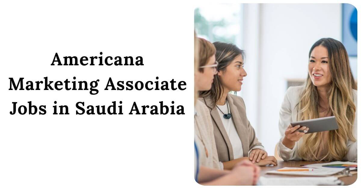 Americana Marketing Associate Jobs in Saudi Arabia