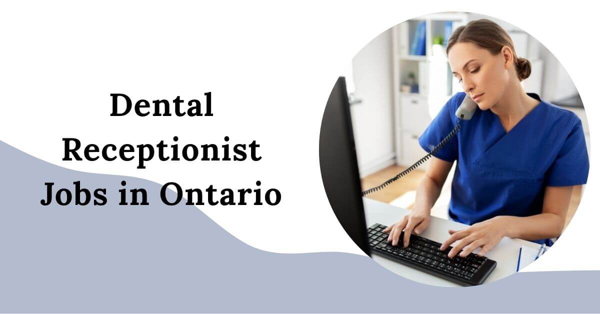 Dental Receptionist Jobs in Ontario