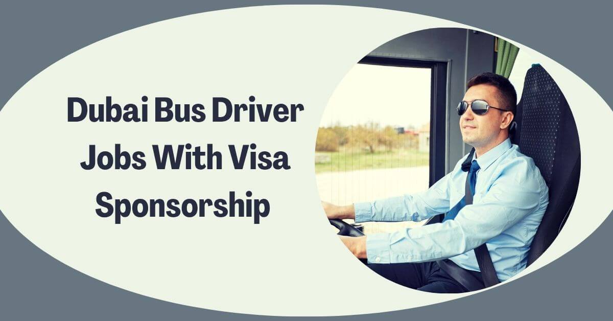 Dubai Bus Driver Jobs With Visa Sponsorship
