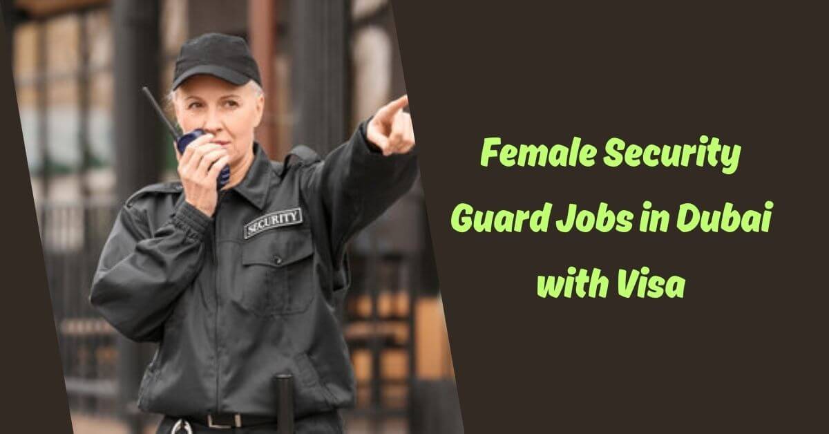 Female Security Guard Jobs in Dubai with Visa