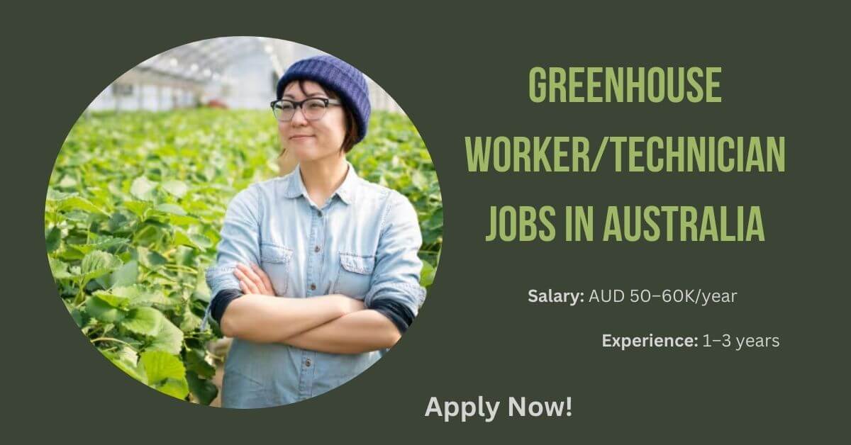 Greenhouse Worker/Technician Jobs in Australia