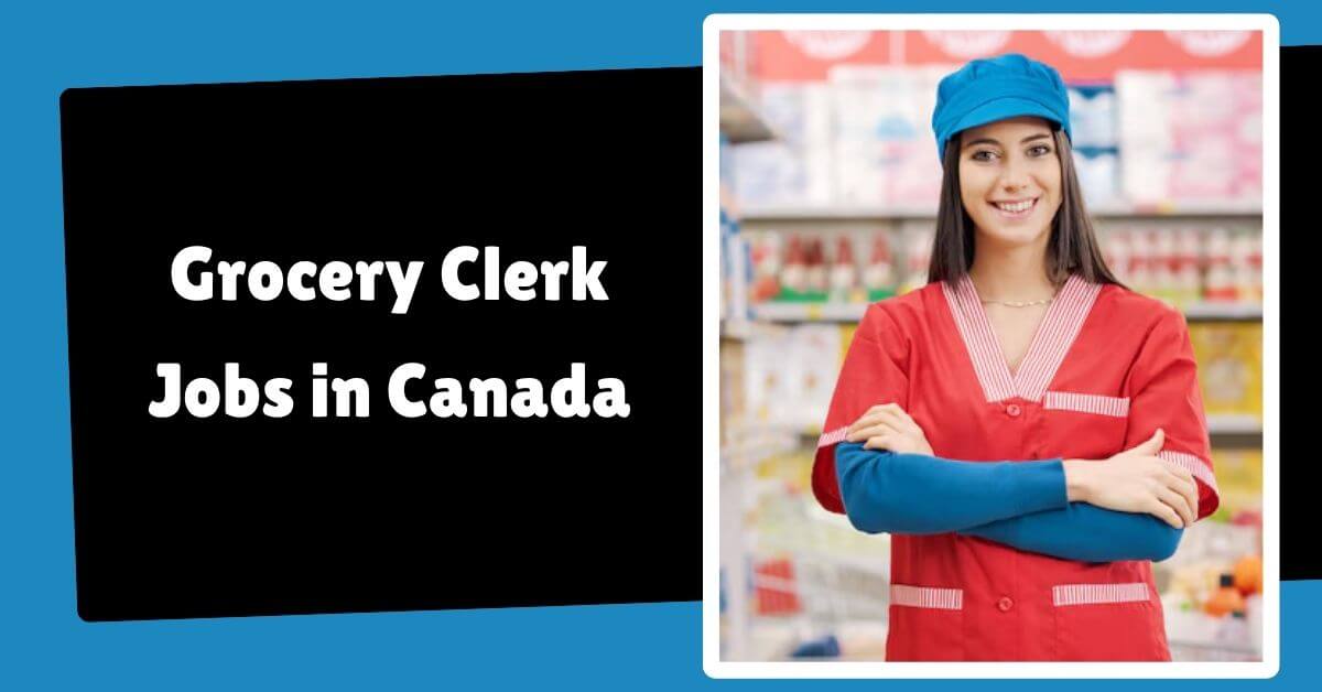 Grocery Clerk Jobs in Canada