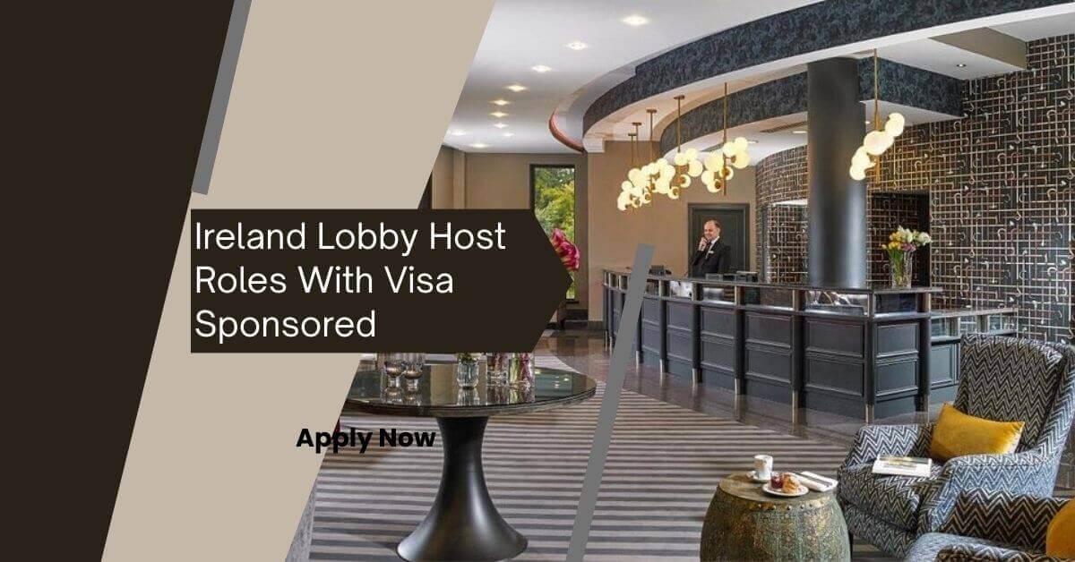Ireland Lobby Host Roles With Visa Sponsored