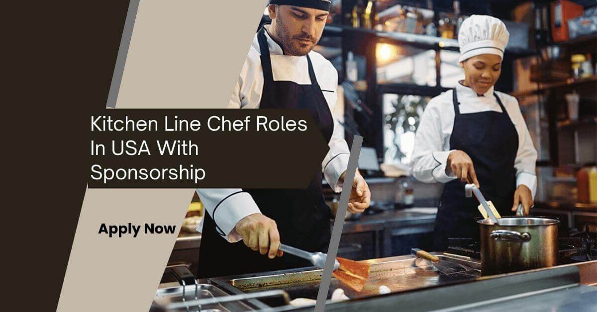 Kitchen Line Chef Roles In USA With Sponsorship