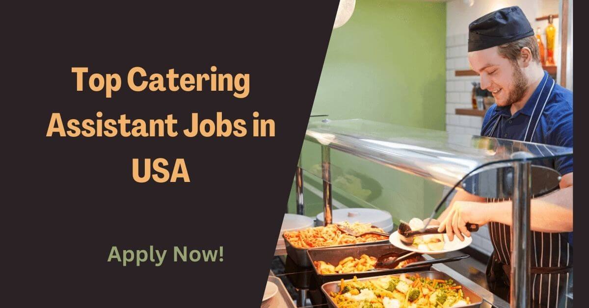 Top Catering Assistant Jobs in USA