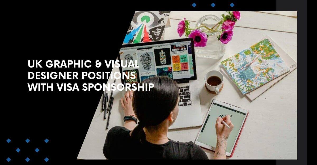 UK Graphic & Visual Designer Positions With Visa Sponsorship