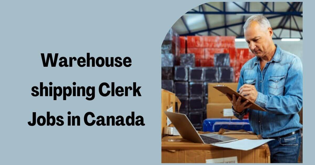Warehouse shipping Clerk Jobs in Canada