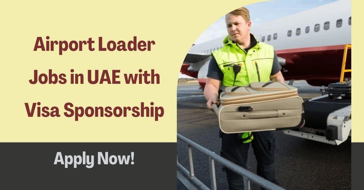 Airport Loader Jobs in UAE with Visa Sponsorship