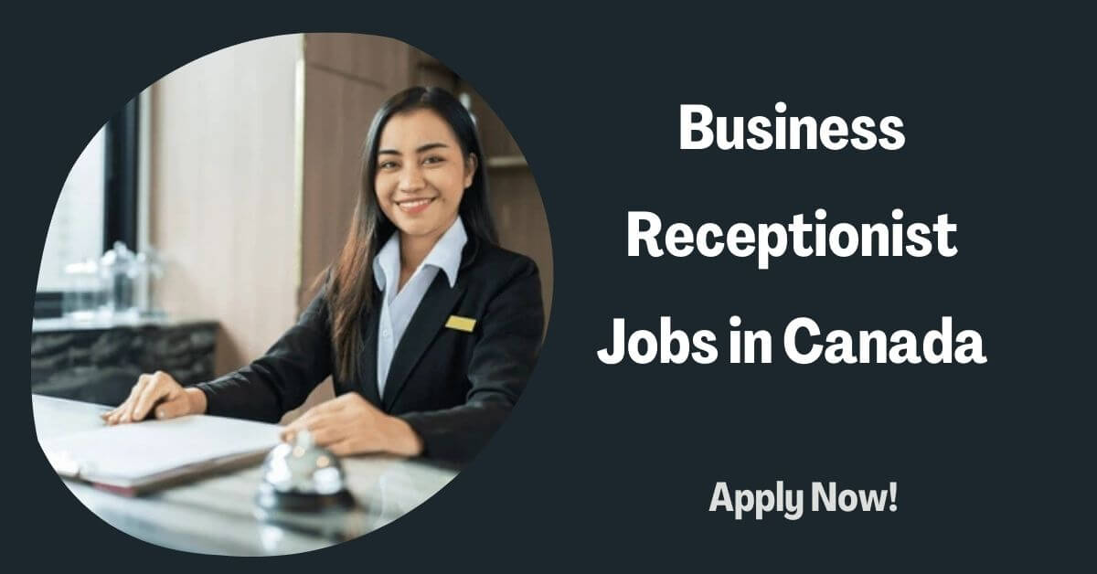 Business Receptionist Jobs in Canada