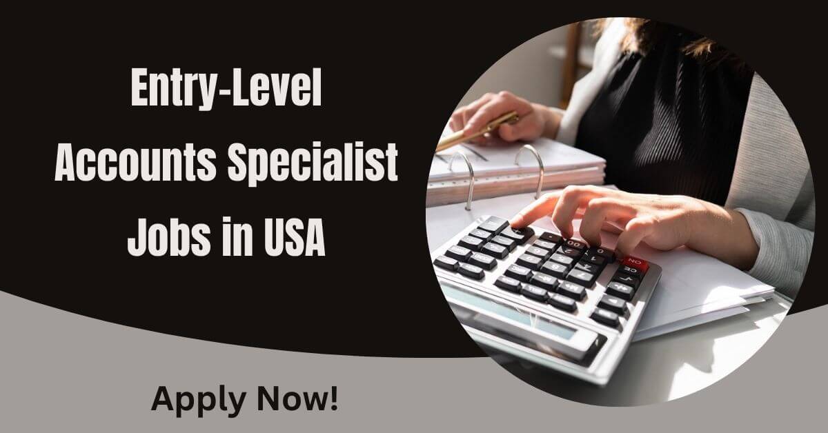 Entry-Level Accounts Specialist Jobs in USA