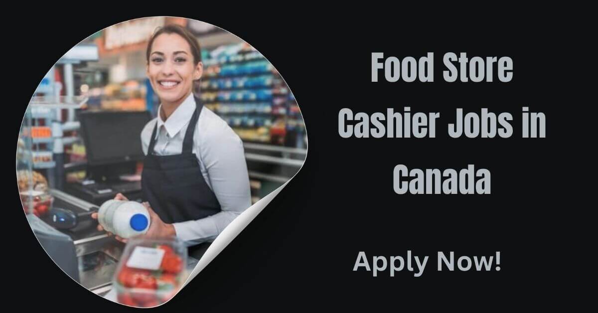 Food Store Cashier Jobs in Canada