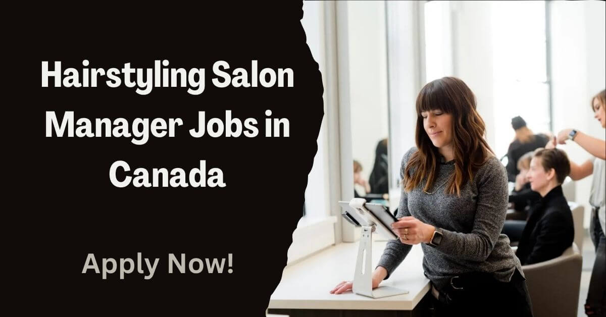 Hairstyling Salon Manager Jobs in Canada