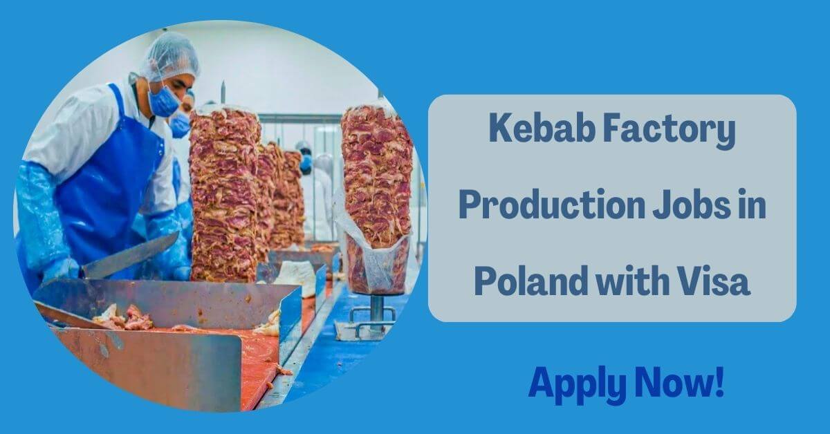 Kebab Factory Production Jobs in Poland with Visa