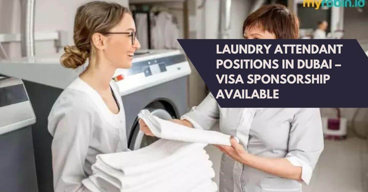 Laundry Attendant Positions In Dubai – Visa Sponsorship Available
