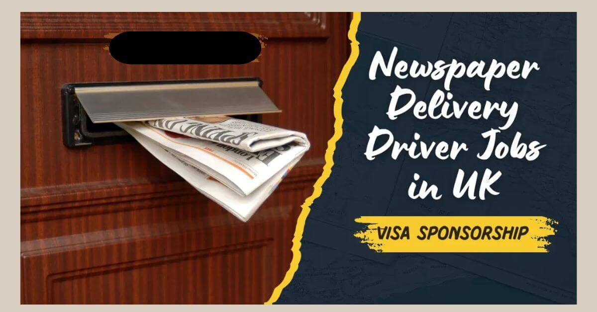 Newspaper Delivery Driver Jobs In UK With Sponsorship