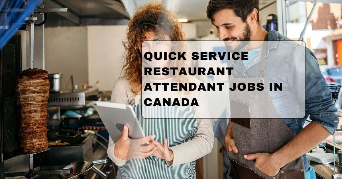 Quick Service Restaurant Attendant Jobs In Canada