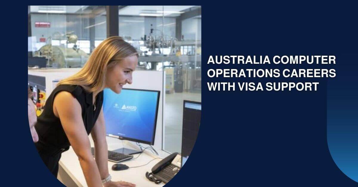 Australia Computer Operations Careers With Visa Support