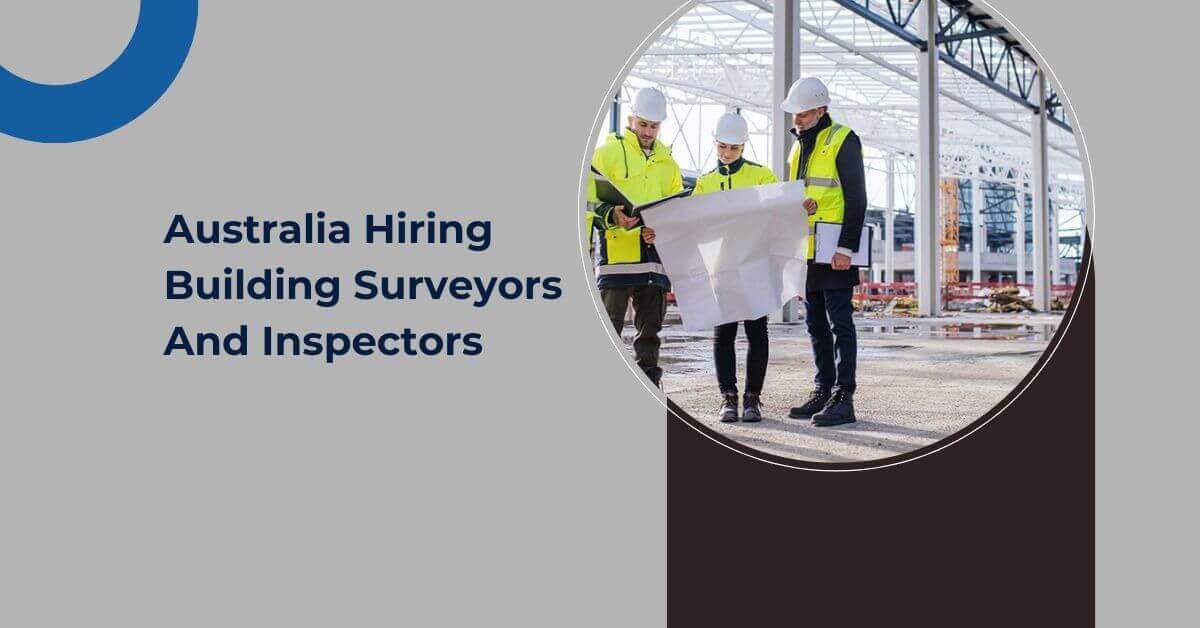 Australia Hiring Building Surveyors And Inspectors