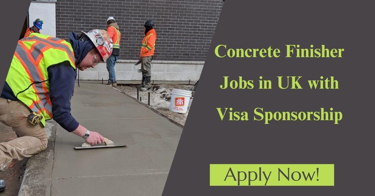 Concrete Finisher Jobs in UK with Visa Sponsorship