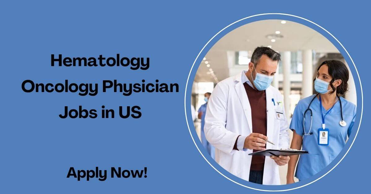 Hematology Oncology Physician Jobs in US