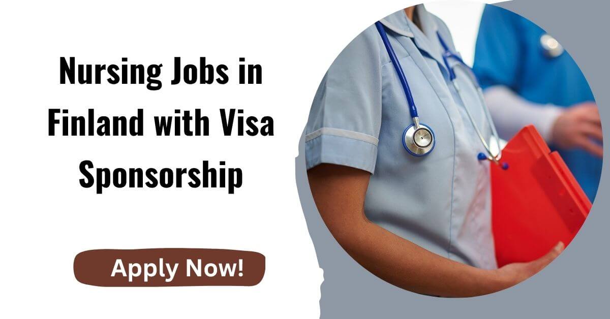 Nursing Jobs in Finland with Visa Sponsorship