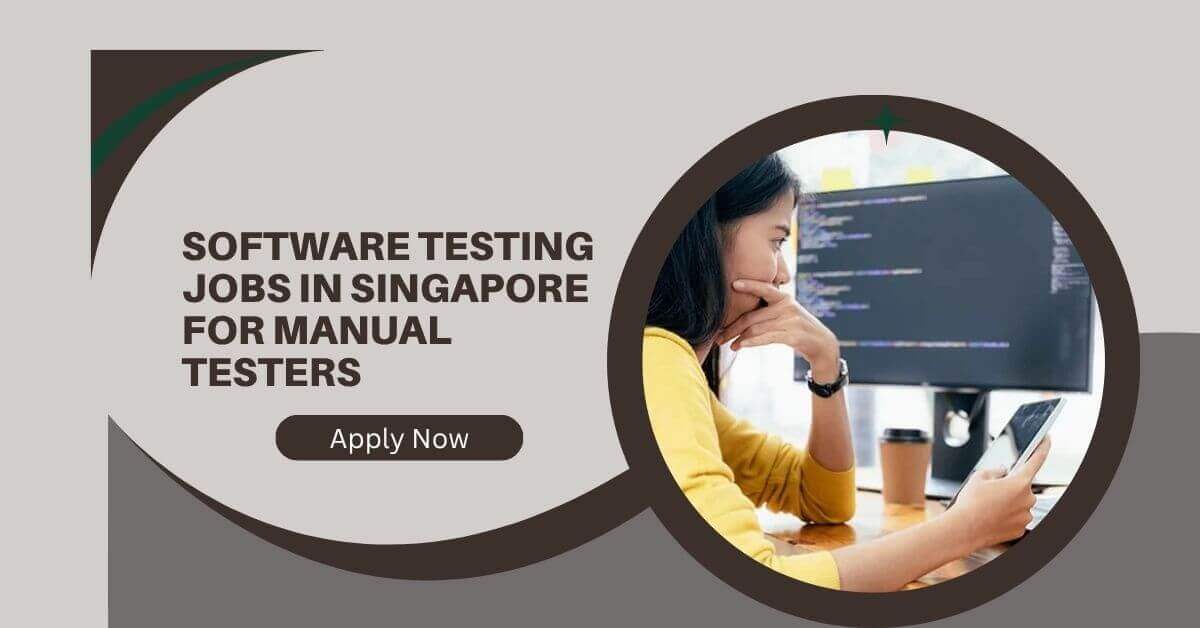 Software Testing Jobs In Singapore For Manual Testers