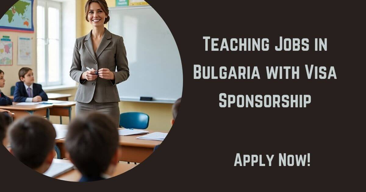 Teaching Jobs in Bulgaria with Visa Sponsorship