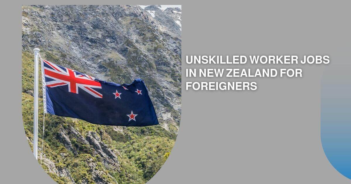 Unskilled Worker Jobs In New Zealand For Foreigners