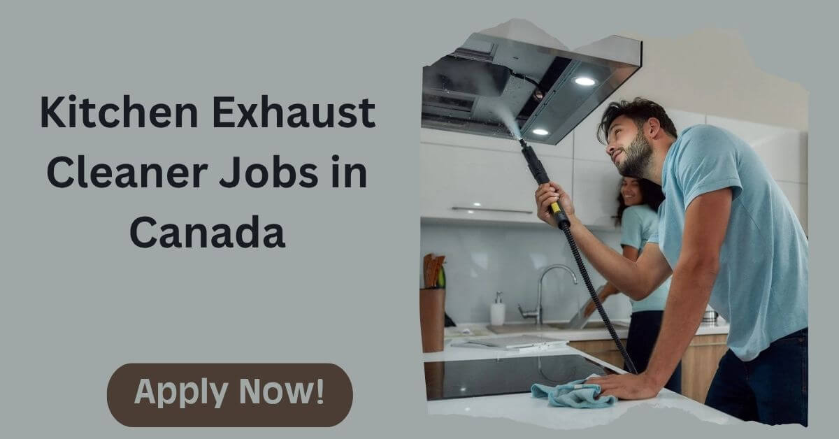 Kitchen Exhaust Cleaner Jobs in Canada