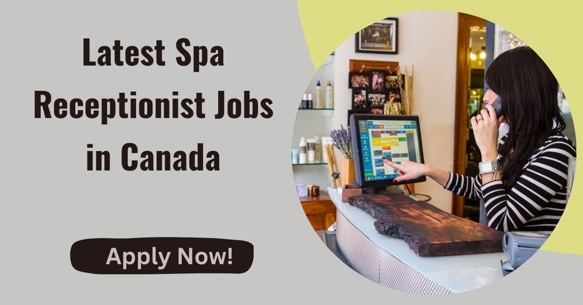 Latest Spa Receptionist Jobs in Canada
