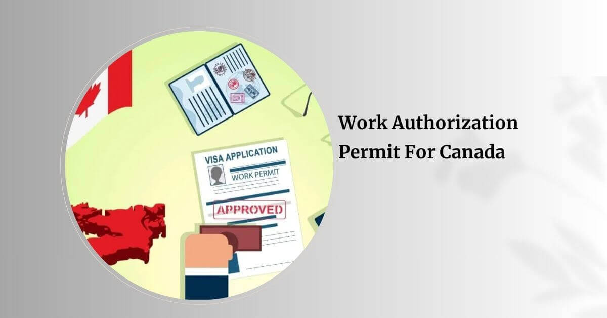 Work Authorization Permit For Canada